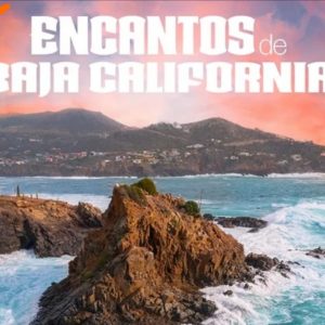ENCANTOS DE BAJA CALIFORNIA